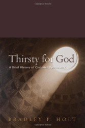 Thirsty for God A History of Christian Spirituality
