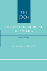 DOs Osteopathic Medicine in America