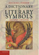 Dictionary of Literary Symbols