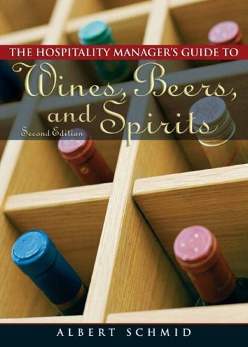 Hospitality Manager's Guide To Wines Beers And Spirits