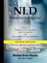 NLD Nonverbal Learning Disabilities from the Inside Out