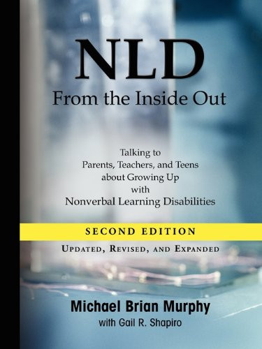 NLD Nonverbal Learning Disabilities from the Inside Out