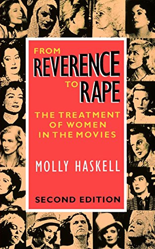 From Reverence to Rape  the Treatment of Women in the Movies