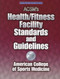 Health Fitness Facility Standards and Guidelines Health Fitness Facility Standards and Guidelines