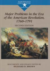 Major Problems In The Era Of The American Revolution 1760-1791