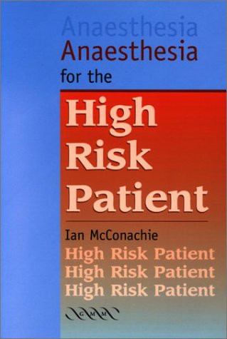 Anesthesia for the High-Risk Patient