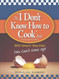 I Don't Know How to Cook Book