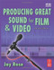 Producing Great Sound For Film And Video