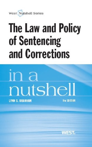 Law and Policy of Sentencing and Corrections In A Nutshell