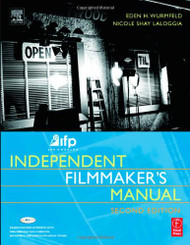 Ifp/Los Angeles Independent Filmmaker's Manual
