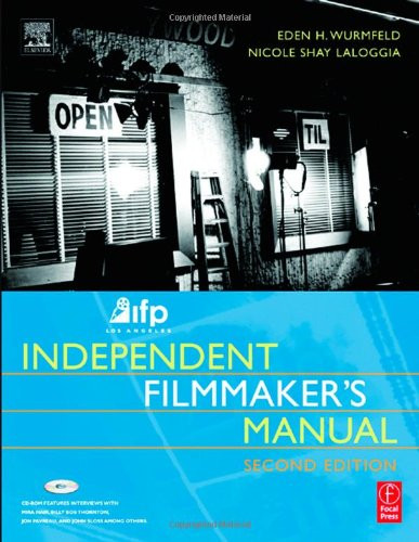 Ifp/Los Angeles Independent Filmmaker's Manual