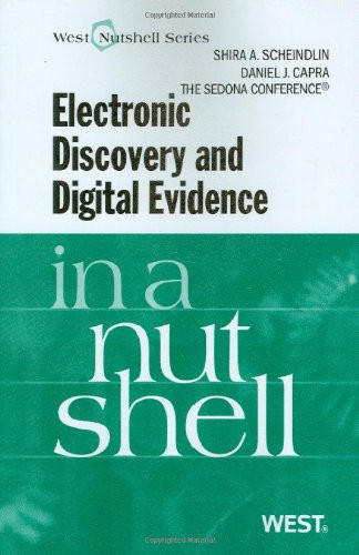 Electronic Discovery and Digital Evidence in a Nutshell