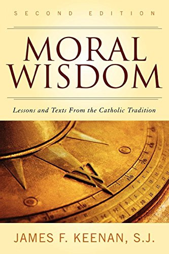 Moral Wisdom from the Catholic Tradition