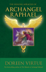 Healing Miracles Of Archangel Raphael