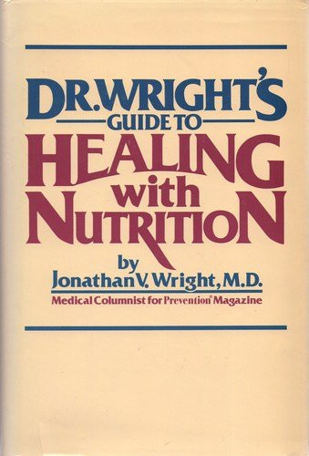 Dr Wright's Guide to Healing with Nutrition