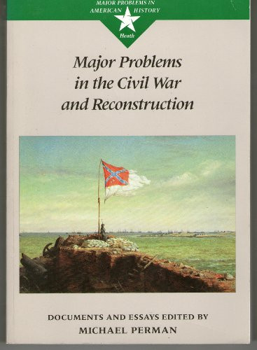 Major Problems In the Civil War and Reconstruction