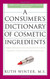 Consumer's Dictionary Of Cosmetic Ingredients