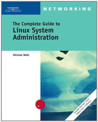 Complete Guide To Linux System Administration_Wells