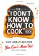 I Don'T Know How To Cook Book