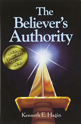 The Believer's Authority  by Kenneth E. Hagin
