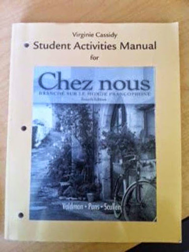 Student Activities Manual For Chez Nous