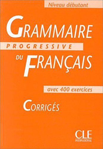 Grammaire Progressive Du Francais: Niveau Debutant