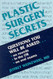 Plastic Surgery Secrets