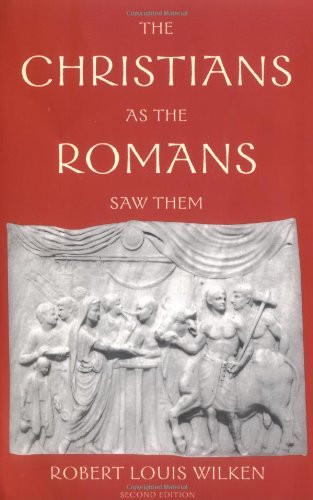 Christians As The Romans Saw Them