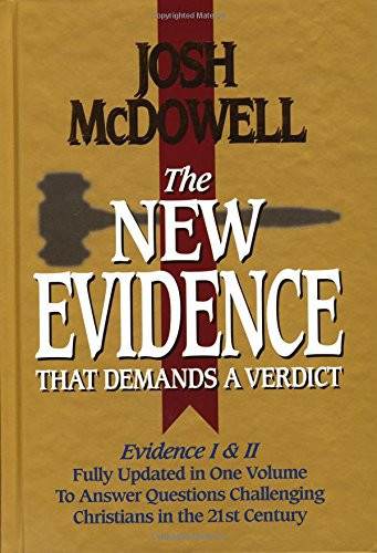New Evidence That Demands A Verdict Fully Updated To Answer The Questions Challenging Christians Today