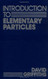 Introduction To Elementary Particles