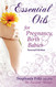 Essential Oils for Pregnancy Birth and Babies