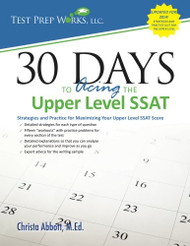 30 Days to Acing the Upper Level SSAT Strategies and Practice for Maximizing