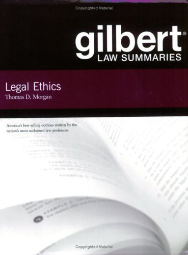 Gilbert Law Summary for Legal Ethics
