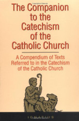 Companion To The Catechism Of The Catholic Church