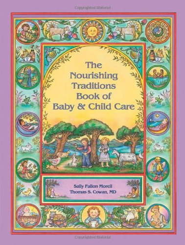 Nourishing Traditions Book Of Baby And Child Care