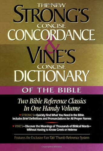 Strong's Concise Concordance And Vine's Concise Dictionary Of The Bible Two