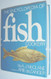 Encyclopedia of Fish Cookery