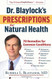 Dr Blaylock's Prescriptions for Natural Health