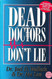 Dead Doctors Don'T Lie