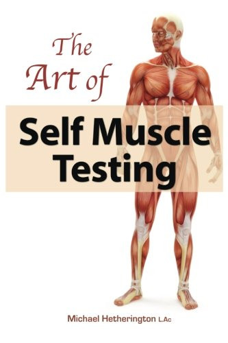 Art Of Self Muscle Testing