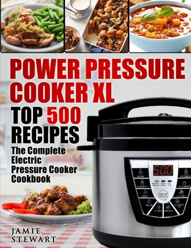 Power Pressure Cooker XL Top 500 Recipes