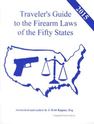 2015 United States Traveler's Guide To The Firearm Laws Of The 50 States