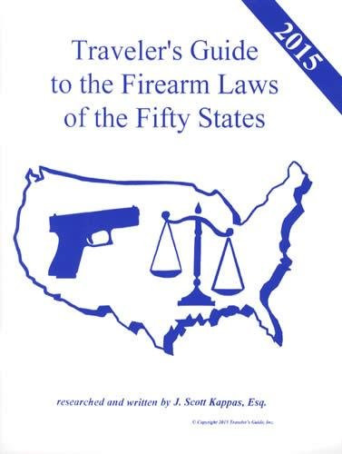 2015 United States Traveler's Guide To The Firearm Laws Of The 50 States