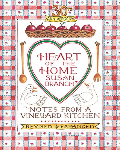Anniversary Heart of the Home Notes from a Vineyard Kitchen