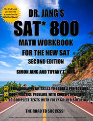 Dr. Jang's SAT 800 Math Workbook for the New SAT