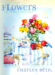 Painting Flowers in Watercolor with Charles Reid