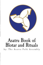 Asatru Book Of Blotar And Rituals