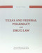 Texas and Federal Pharmacy and Drug Law