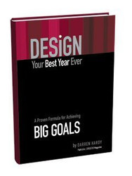 Design Your Best Year Ever A Proven Formula For Achieving Big Goals