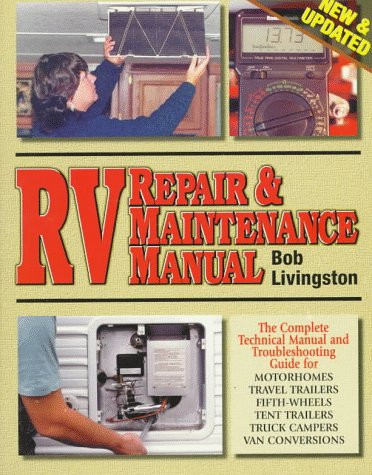 Rv Repair and Maintenance Manual by Bob Livingston